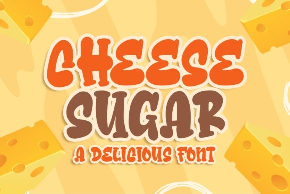 Cheese Sugar Font: A Fun Twist for Creative Design
